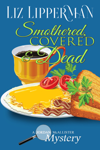 SMOTHERED, COVERED, AND DEAD: A JORDAN MCALLISTER MYSTERY