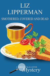 SMOTHERED, COVERED, AND DEAD: A JORDAN MCALLISTER MYSTERY